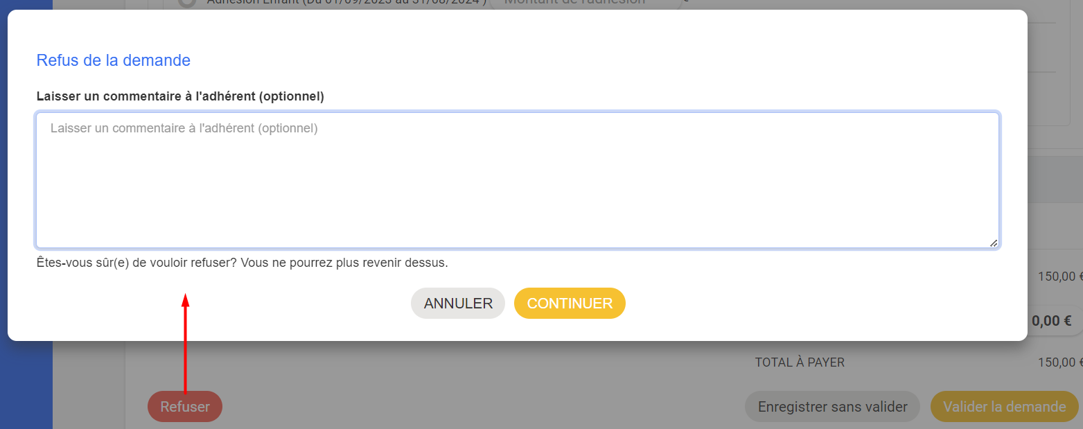 Dans l'administration, vue de la pop up en cas de refus de la demande. Il est possible de laisser un commentaire à l'adhérent (indiqué comme optionnel).