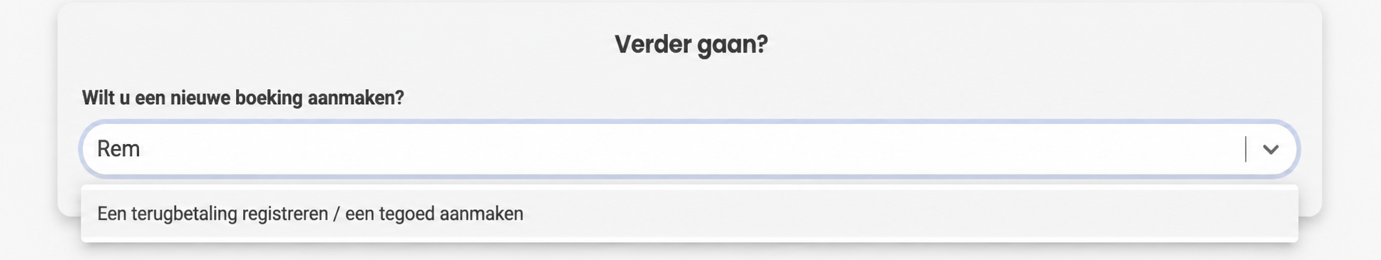 Venster « Nog een stap verder? » met een vervolgkeuzelijst met de suggestie « Een terugbetaling / een creditnota registreren »