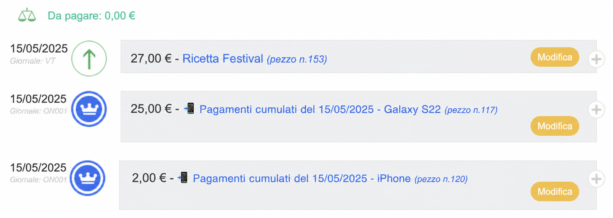 Elenco di tre scritture contabili del 15/05/2025: un'entrata festival di 27 € e due pagamenti cumulativi (Galaxy S22 e iPhone), con un saldo residuo da pagare di 0 €