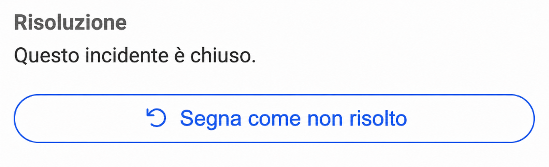 Sezione Risoluzione che indica « Questo incidente è chiuso » con il pulsante « Segna come non risolto »